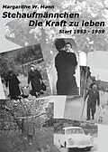 E-Book (epub) Stehaufmännchen - Die Kraft zu leben von Margarithe W. Mann