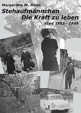 E-Book (epub) Stehaufmännchen - Die Kraft zu leben von Margarithe W. Mann