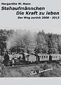 E-Book (epub) Stehaufmännchen - Die Kraft zu leben von Margarithe W. Mann