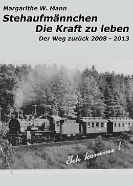 E-Book (epub) Stehaufmännchen - Die Kraft zu leben von Margarithe W. Mann