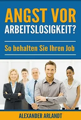 E-Book (epub) Angst vor Arbeitslosigkeit? von Alexander Arlandt