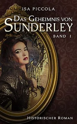E-Book (epub) Das Geheimnis von Sunderley von Isa Piccola