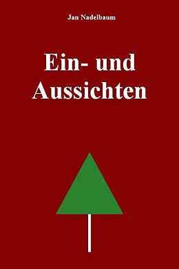 E-Book (epub) Ein- und Aussichten von Jan Nadelbaum