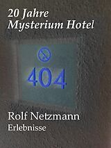 E-Book (epub) 20 Jahre Mysterium Hotel von Rolf Netzmann