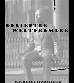 E-Book (epub) Geliebter Weltfremder von Michelle Mommertz