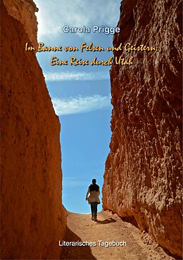 E-Book (epub) Im Banne von Felsen und Geistern: Eine Reise durch Utah von Carola Prigge