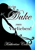 E-Book (epub) Kein Duke zum Verlieben! von Katherine Collins