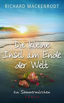 E-Book (epub) Die kleine Insel am Ende der Welt von Richard Mackenrodt