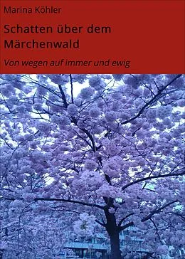 E-Book (epub) Schatten über dem Märchenwald von Marina Köhler