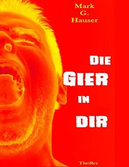 E-Book (epub) Die Gier in dir von Mark G. Hauser