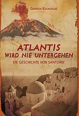 E-Book (epub) Atlantis wird nie untergehen von Giorgos Koukoulas