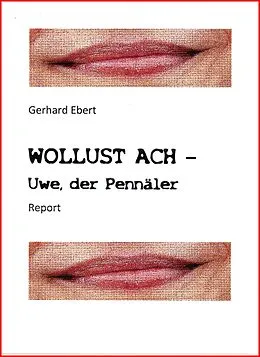 E-Book (epub) WOLLUST ACH - Uwe, der Pennäler von Gerhard Ebert