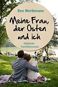 E-Book (epub) Meine Frau, der Osten und ich von Ben Worthmann