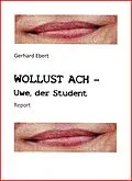 E-Book (epub) WOLLUST ACH - Uwe, der Student von Gerhard Ebert