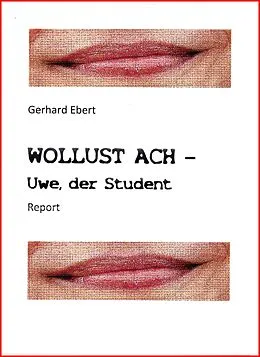 E-Book (epub) WOLLUST ACH - Uwe, der Student von Gerhard Ebert