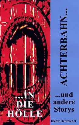 E-Book (epub) Achterbahn in die Hölle... von Dieter Hentzschel