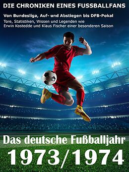 E-Book (epub) Das deutsche Fußballjahr 1973 / 1974 von Werner Balhauff