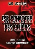 E-Book (epub) Die Schatten des Glücks von Uwe Woitzig