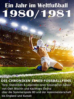 E-Book (epub) Ein Jahr im Weltfußball 1980 / 1981 von Werner Balhauff