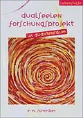 E-Book (epub) Dualseelen Forschungsprojekt im Quantenraum von E. W. Schreiber