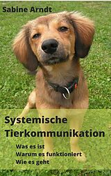E-Book (epub) Systemische Tierkommunikation von Sabine Arndt