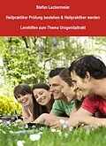 E-Book (epub) Heilpraktiker Prüfung bestehen und Heilpraktiker werden (Lernhilfen Urogenitaltrakt) von Stefan Lackermeier