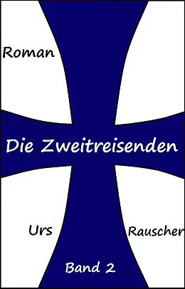 E-Book (epub) Die Zweitreisenden von Urs Rauscher