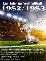E-Book (epub) Ein Jahr im Weltfußball 1982 / 1983 von Werner Balhauff