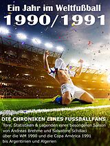E-Book (epub) Ein Jahr im Weltfußball 1990 / 1991 von Werner Balhauff