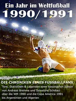 E-Book (epub) Ein Jahr im Weltfußball 1990 / 1991 von Werner Balhauff