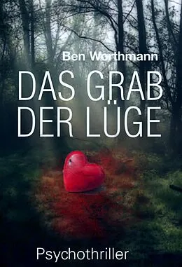 E-Book (epub) Das Grab der Lüge von Ben Worthmann