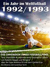 E-Book (epub) Ein Jahr im Weltfußball 1992 / 1993 von Werner Balhauff