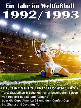 E-Book (epub) Ein Jahr im Weltfußball 1992 / 1993 von Werner Balhauff