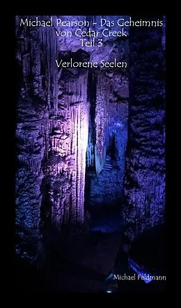 E-Book (epub) Michael Pearson - Das Geheimnis von Cedar Creek III von Michael Feldmann