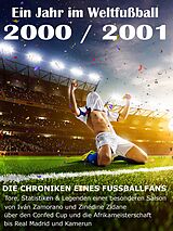 E-Book (epub) Ein Jahr im Weltfußball 2000 / 2001 von Werner Balhauff