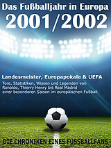 E-Book (epub) Das Fußballjahr in Europa 2001 / 2002 von Werner Balhauff