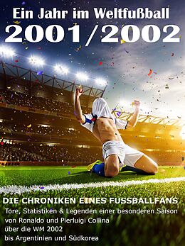E-Book (epub) Ein Jahr im Weltfußball 2001 / 2002 von Werner Werner Balhauff