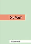 E-Book (epub) Die Wolf von Jan-Hillern Taaks