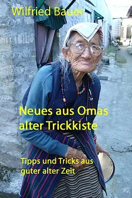 E-Book (epub) Neues aus Omas alter Trickkiste von Wilfried Bauer, Irene Mierdel