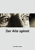 E-Book (epub) Der Alte spinnt von Jan-Hillern Taaks