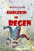 E-Book (epub) Harlekin im Regen von Monika Kunze