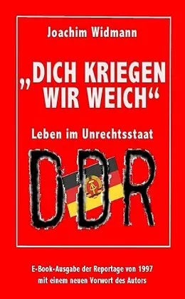 E-Book (epub) Dich kriegen wir weich von Joachim Widmann