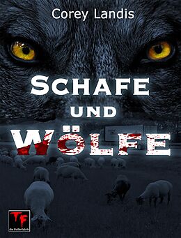 E-Book (epub) Schafe und Wölfe von Corey Landis