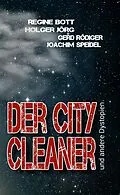 E-Book (epub) Der City-Cleaner von Regine Bott, Holger Jörg, Gerd Rödiger