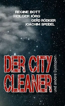 E-Book (epub) Der City-Cleaner von Regine Bott, Holger Jörg, Gerd Rödiger