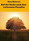 E-Book (epub) Auf der Suche nach dem verlorenen Paradies von Klaus Heitmann