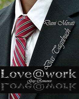E-Book (epub) Love@work - Das Tagebuch von Dani Merati