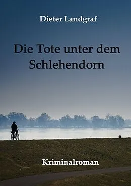 E-Book (epub) Die Tote unter dem Schlehendorn von Dieter Landgraf