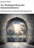 E-Book (epub) Zur Neubegründung der Relativitätstheorie von Joachim Stiller
