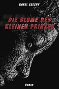 E-Book (epub) Die Blume des kleinen Prinzen von Karel Szesny